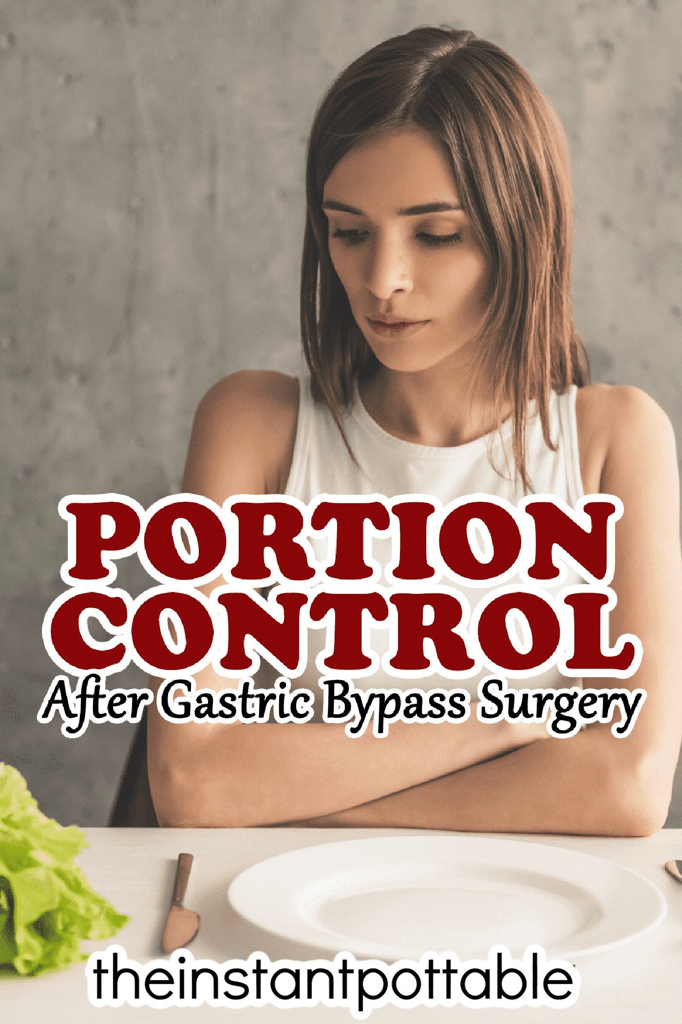 Portion Control After Gastric Bypass Surgery The Instant Pot Table