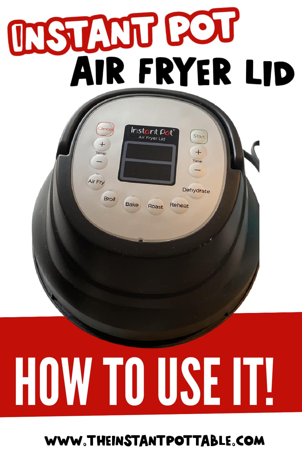 Instant Pot Air Fryer Lid How To Use It The Instant Pot Table